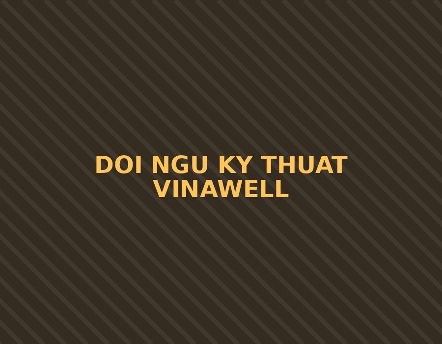Đội ngũ kỹ thuật Vinawell đang kiểm tra thiết bị
